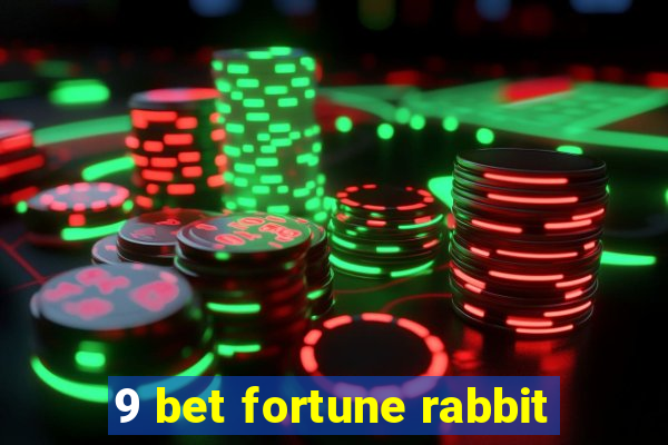 9 bet fortune rabbit